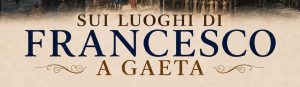 Gaeta - sui luoghi di francesco - luglio-agosto 2026 cop